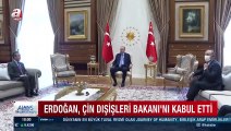 Cumhurbaşkanı Erdoğan, Çin Dışişleri Bakanı ile görüştü! Türkiye'den Doğu Türkistan açıklaması