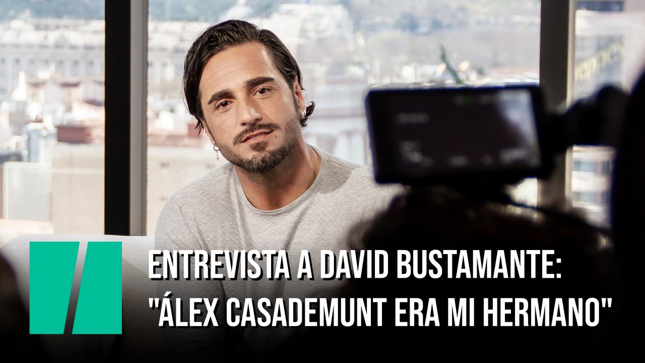 David Bustamante: "Álex Casademunt era mi hermano"
