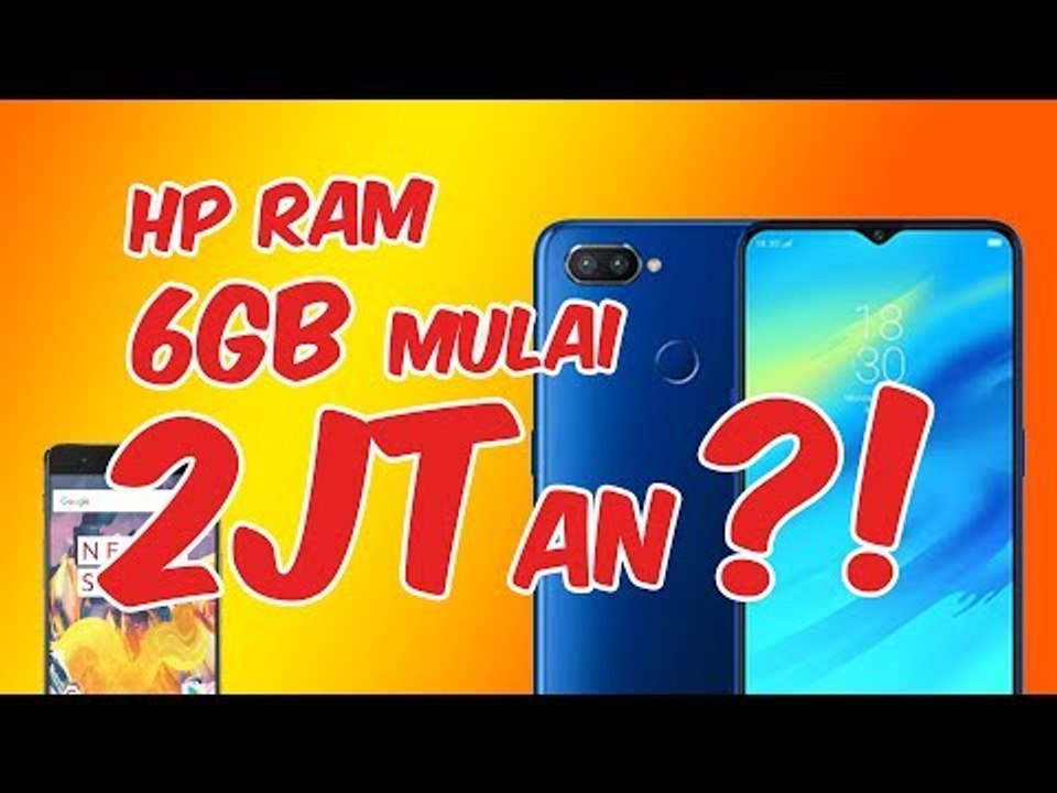 5 SMARTPHONE RAM 6GB MULAI 2 JUTAAN TERBAIK, MU...