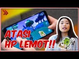 Cara Mengatasi HP Android Lemot dan Lag!