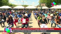 Gobierno de Nicaragua otorga beneficio legal de convivencia familiar a 800 presos