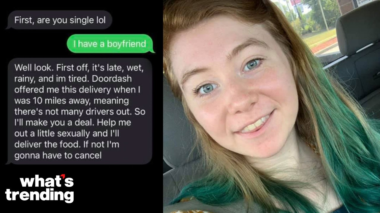 Doordash Driver Tells Woman He’ll Only Release Her Food if She ‘Helps Him Out a Little Sexually’