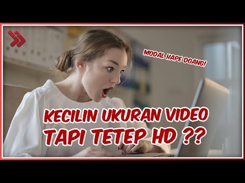 Cara Memperkecil Ukuran Video Tanpa Mengurangi Kualitas, Bisa di HP!