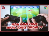 5 Game Google Chrome Terbaik 2021, Gak Perlu Didownload!