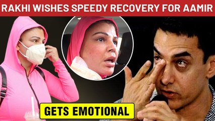 Rakhi Sawant Gets EMOTIONAL As Aamir Khan Test Positive For Covid, Has A SPECIAL Message