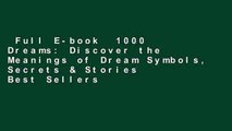Full E-book  1000 Dreams: Discover the Meanings of Dream Symbols, Secrets & Stories  Best Sellers