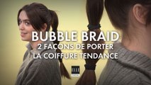 Bubble Braid : 2 façons de porter la coiffure tendance