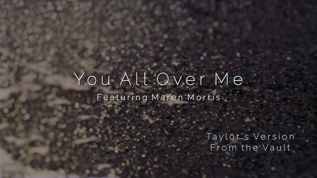 Taylor Swift et Maren Morris : le duo You All Over Me (From The Vault)
