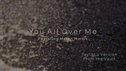 Taylor Swift et Maren Morris : le duo "You All Over Me (From The Vault)"
