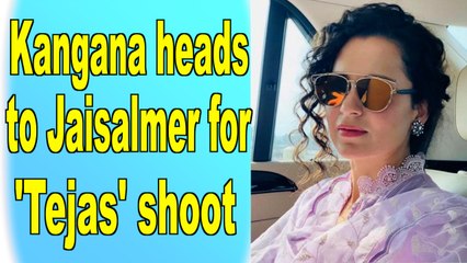 Kangana Ranaut heads to Jaisalmer for 'Tejas' shoot