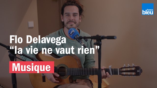 Flo Delavega la vie ne vaut rien (reprise acoustique du titre d'Alain Souchon)