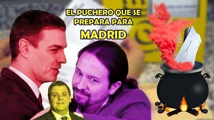 EMR: Terror en Moncloa, Sánchez e Iglesias desesperados preparan el puchero para el 4-M
