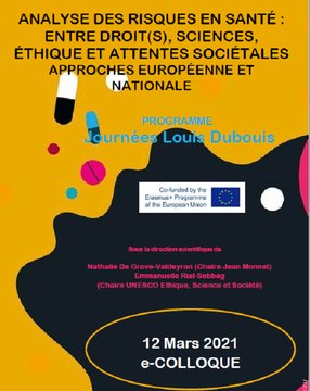 Analyse des risques en santé : entre droit(s), science, éthique et attentes sociétales - Approches européenne et nationale , e-colloque IRDEIC/CEEC, Journée Louis Dubouis 2021 _1/4