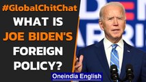 Global Chit-Chat: How is Joe Biden's foreign policy different from other Democrats | Oneindia News
