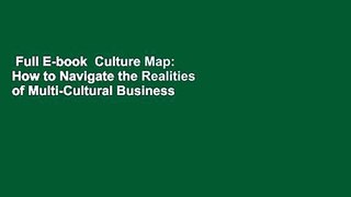 Full E-book  Culture Map: How to Navigate the Realities of Multi-Cultural Business  Best Sellers