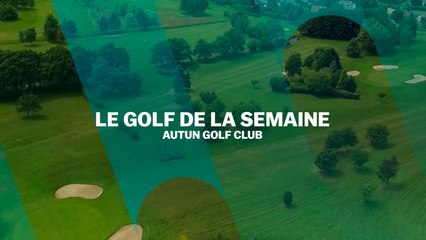 Le Golf de la semaine : Autun