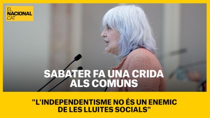 Sabater fa una crida als comuns: "L'independentisme no és un enemic de les lluites socials"