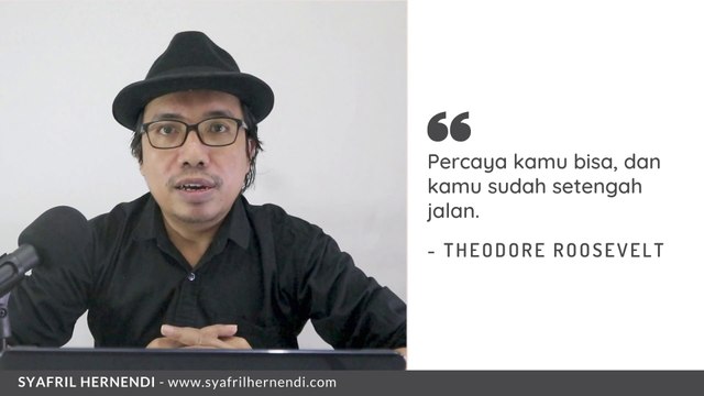 Kutipan Inspiratif Theodore Roosevelt tentang Kekuatan Keyakinan | Quotes Tokoh