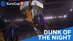 7DAYS EuroCup Dunk of the Night: Khalifa Diop, Herbalife Gran Canaria