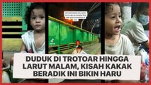 Duduk di Trotoar hingga Larut Malam, Kisah Kakak Beradik Ini Bikin Haru