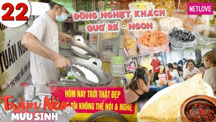 Trăm Nẻo Mưu Sinh - Tập 22