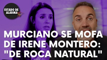 Un murciano ‘encabronao’ se mofa de la ministra Irene Montero tras su último tuit: “De roca natural”