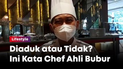 Makan Bubur Diaduk atau Tidak Diaduk? Ini Kata Chef Ahli Bubur