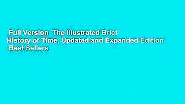 Full Version The Illustrated Brief History of Time, Updated and Expanded Edition Best Sellers