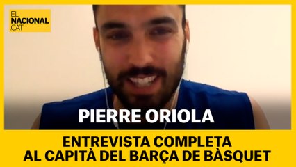 Entrevista completa a Pierre Oriola, capità del Barça de bàsquet