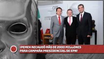 ¡PEMEX recaudó más de 2,000 millones para campaña presidencial de EPN!