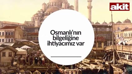 Eski ABD Başkanı danışmanı: Osmanlı’nın bilgeliğine dönmemiz lazım