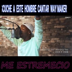 La Voz De Este  Hombre Te Impactara -  WAY MAKER