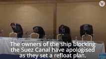 Suez Canal - Ever Given ship owners apologise and launch plan to refloat