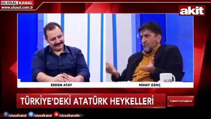 Kemalist Nihat Genç: Bakan olsam Atatürk heykellerini yıkar atarım!