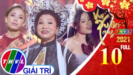 Vui xuân cùng THVL 2021 - Tập 10 FULL: Mặt trời mùa xuân | NSND Bạch Tuyết, Quỳnh Như, Ngọc Phước,..