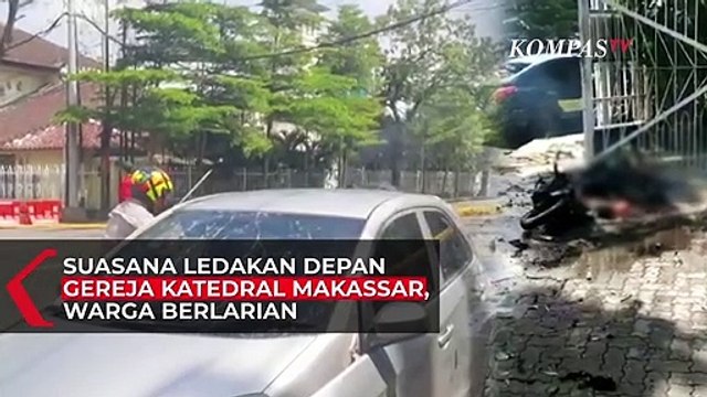 BREAKING NEWS - Suasana Ledakan Diduga Bom di Depan Gereja Katedral Makassar, Warga Berlarian