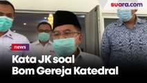 JK : Segera Ungkap Motif dan Tangkap Pelaku Bom Gereja Katedral