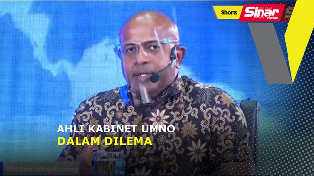 [SHORT] Ahli Kabinet UMNO dalam dilema