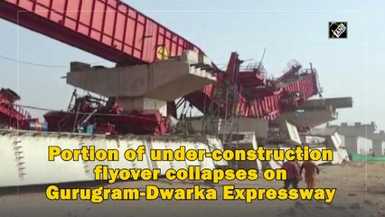 Portion of under-construction flyover collapses on Gurugram-Dwarka Expressway