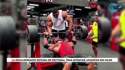 La escalofriante rotura de pectoral tras intentar levantar 220 kilos