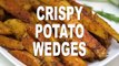 Crispy Potato Wedges Recipe Video