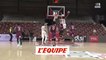 L'incroyable dunk de Makoundou - Basket - Jeep Élite