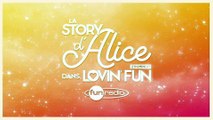 La Story d'Alice dans Lovin'Fun - L'intégrale du 28 mars