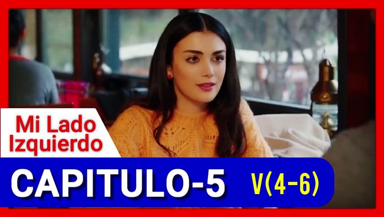 Mi Lado Izquierdo -Sol Yanım , CAP-5   V(4 de 6), NOVELAS TURCAS