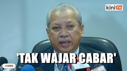 'Apa kata kalau orang lain pula cabar Presiden?' - Annuar Musa