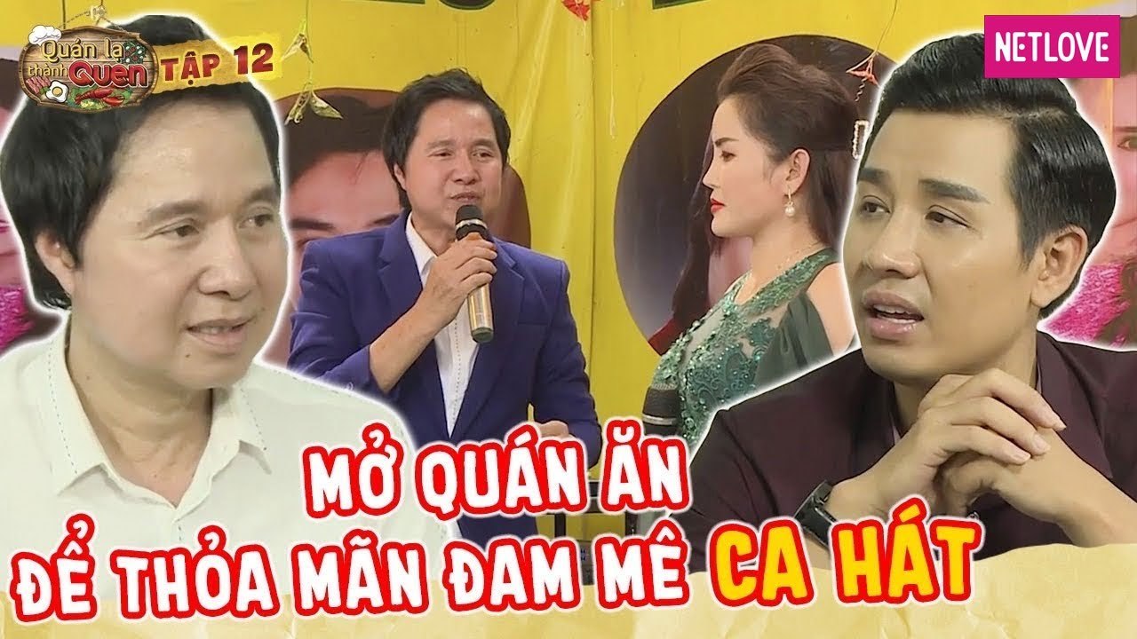 Quán Lạ Thành Quen - Tập 12: Cải lương thất thế, vợ chồng nghệ sĩ Chung Tử Long chạy bàn kiếm tiền