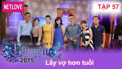 Nghìn Lẻ Một Chuyện - Tập 57: Lấy vợ hơn tuổi