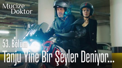Tanju yine bir şeyler deniyor... - Mucize Doktor 53. Bölüm