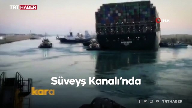 Süveyş Kanalı'nı kapayan gemi kurtarıldı