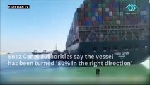 Ever Given ship in Suez Canal moved '80%' in right direction